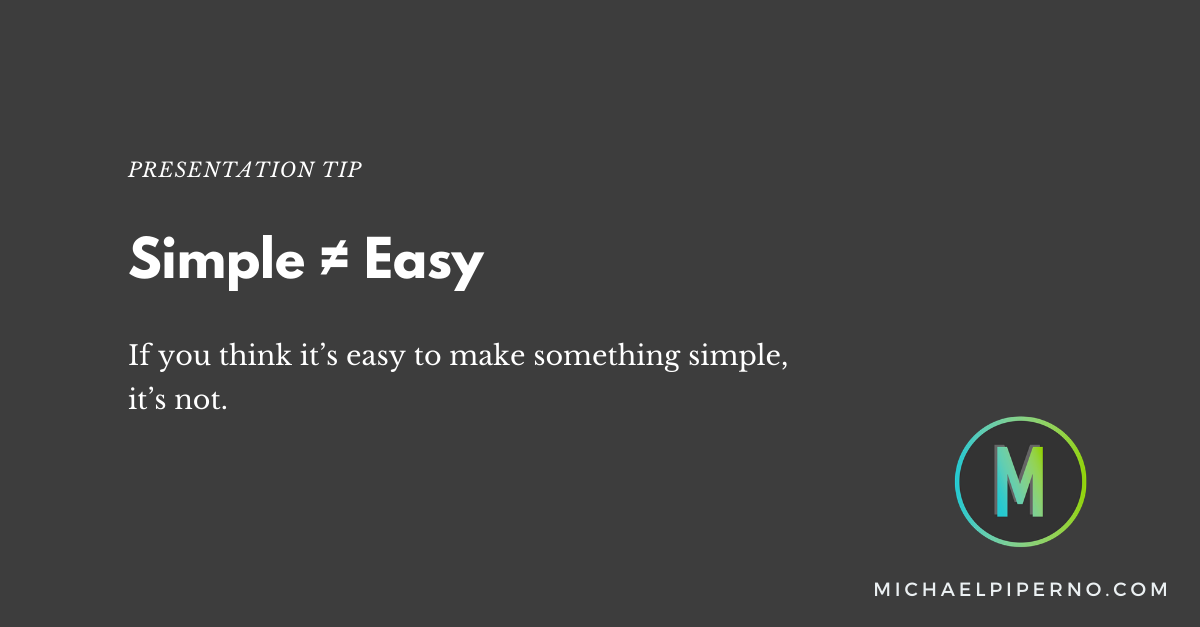 Simple ≠ Easy - Michael Piperno | Leadership Communication and ...